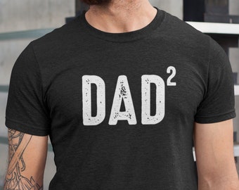 Dad 2 Shirt, Dad Squared Tshirt, Father's Day Dad Gift Tee, 2nd Child Dad Gift Tshirt, Father of 2 T-Shirt