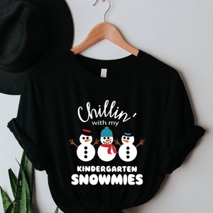 Christmas Shirt for Kindergarten Teachers, Chillin With My Kindergarten Grade Snowmies Shirt, Christmas for Kindergarten Teacher Gift Shirts