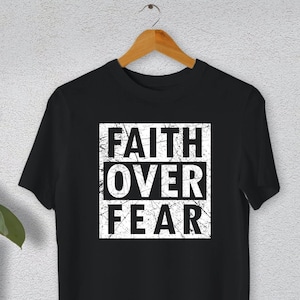 Faith Over Fear Shirt, Faith T Shirt, Christian Tshirt, Men Christian Shirt, Worship Shirt, Faith Over Fear Unisex Tee, Christian Unisex Tee