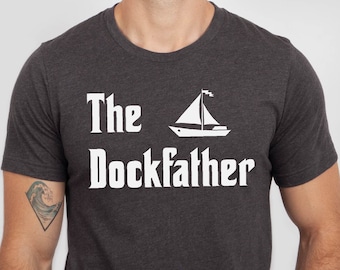 The Dockfather Tshirt, Funny Captain T-Shirt, Boat Captain Gift Shirt, Sailing Gift Tee, Nautical Shirt, Father's Day Dockfather Gift Tshirt