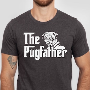 The Pugfather Bella Canvas Shirt | Funny Pug Dad Graphic Tee