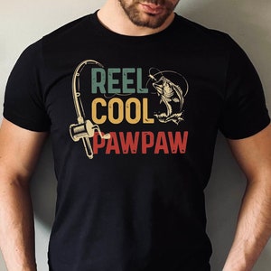 Reel Cool Pawpaw Shirt, Reel Cool Pawpaw Fishing Tee, Father&#39;s Day Pawpaw Fishing Tshirt, Father&#39;s Day Pawpaw Fishing Gift Tshirt