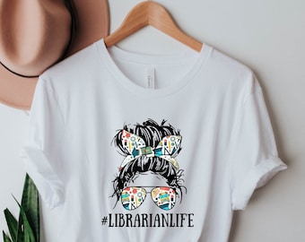 Librarian Life Shirt, Librarianlife Messy Bun Shirt, Librarian Gift Shirt, Gift for Librarian Gift Tee