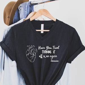 Have You Tried Turning It off & on Again Shirt, Heart Cardiac Tshirt, Adenosines Tshirt, Cardiac Medical Doctor Nurse Tee, Funny Adenosine