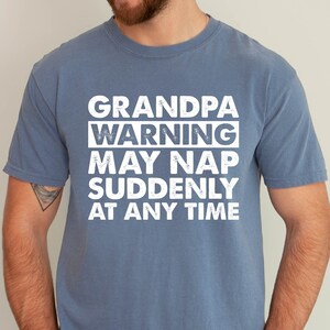 Grandpa Funny T-Shirt Father's Day Papa Shirt, Grandpa Warning May Nap Suddenly at Any Grandfather Gift Tee, Birthday Gift for Him Shirt