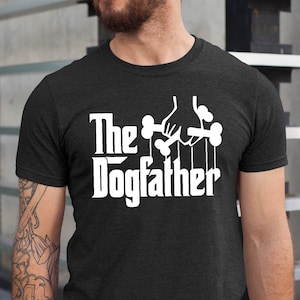 The Dogfather Shirt, Dod Dad Tshirt, Dog Owner Men Tshirt, Father's Day Dog Dad Tshirt, Dog Daddy Tee