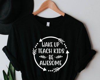 Wake Up Teach Shirt, Teacher Life Tee, Funny Teacher T-Shirt, Educator Graphic Tee, Teaching Quote Shirt, Cute Teacher Top