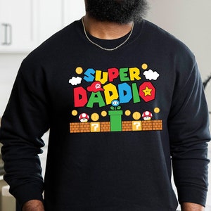Super Daddio Sweatshirt, Funny Dad Crewneck and Hoody Sweatshirt, Father's Day Gift Sweatshirt, Super Dad Sweatshirt, Gamer Daddy Sweater