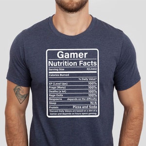 Gamer Nutrition Facts Shirt, Gift for Gamer Tshirt, Game Lover Tshirt, Funny Gamer Tee, Valentine&#39;s Day Gift Tshirt, Gamer Birthday Gift Tee