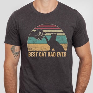Best Cat Dad Ever Shirt, Cat Dad Tshirt, Funny Cat Dad Tee, Cat Dad Gift Tshirt, Father&#39;s Day Cat Dad Gift Tee, Cat Owner Men Gift Tee