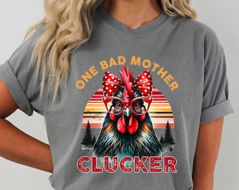 One Bad Mother Clucker Comfort Colors Shirt, Funny Chicken Mom Tee, Chicken Owner Gift Tshirt, Chicken Lover Comfort Colors Tee, Chicken Tee