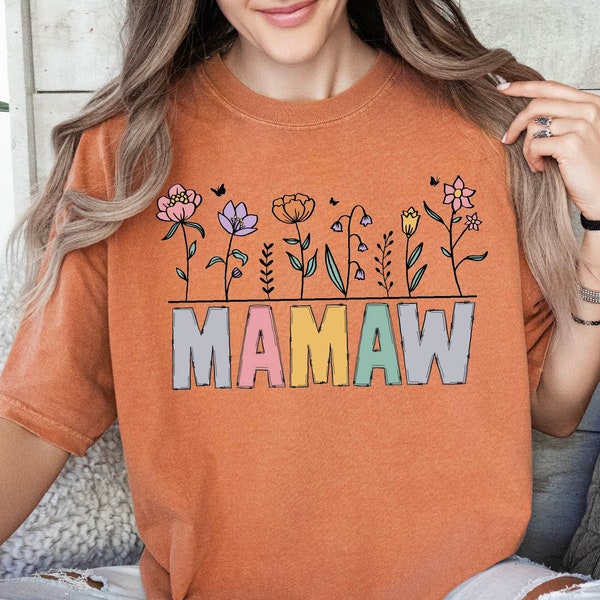 Mamaw Shirt, Mamaw Comfort Colors Shirt, Cute Mamaw Tshirt, Mamaw Floral Wild Flower Bella Canvas Tee, Mother's Day Grandma Gift Tshirt