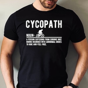 Cycopath Tshirt, Road Bike Shirt, Cyclist Gift Tee, Bicycle Riding Clothes Tshirt, Funny Cycling T-shirt, Cycling Gift Long Sleeve Tee