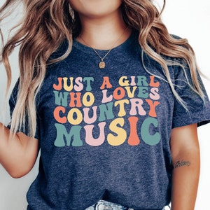 Just a Girl Who Loves Country Music Shirt, Southern Shirt, Country Music Tee, Country Shirt, Country Lover Shirt, Graphic Tee, Western Shirt