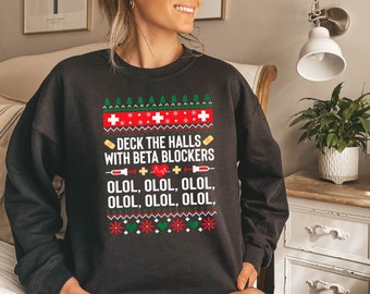 Deck The Hall With Beta Blockers Sweatshirt, Nurse Ugly Christmas Sweater, Nurse Christmas Sweater, Nurse Christmas Gift Hooded Sweathirt