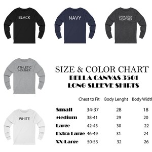 May include: Size and color chart for Bella Canvas 3501 long sleeve shirts. The chart shows the chest to fit, body length, and body width measurements for sizes small, medium, large, extra large, and XX-large. The colors available are black, navy, dark grey heather, athletic heather, and white.