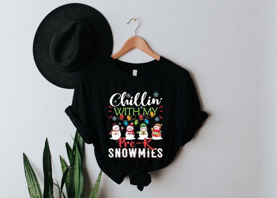 Chillin With My Pre-K Snowmies Funny Christmas Teacher T-Shirt Chillin With My Pre-K Snowmies Funny Christmas Teacher T-Shirt