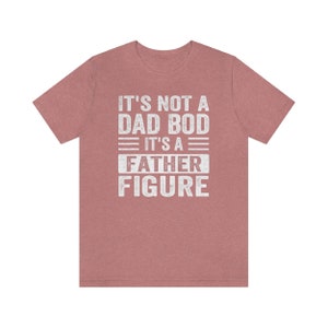 It's Not a Dad Bod It's a Father Figure Shirt, Father's Day Tshirt, Father Figure Shirt, Dad Bod Shirt, It's Not Dad Bod, Fathers Day Gift image 4