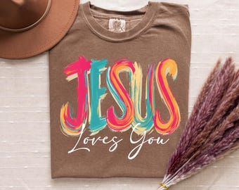 Comfort Colors® Jesus Loves You Shirt, Christian T-Shirt, Motivational Faith Tee, Religious Apparel, Bible Verse, Trendy Fall Christian Gift