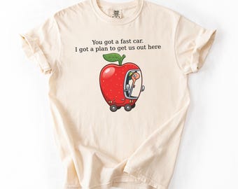 Comfort Colors® Fast Car T-Shirt, Apple Car Driving Design, Tracy Chapman Quote Tee, Whimsical Escape Shirt, Richard Scarry