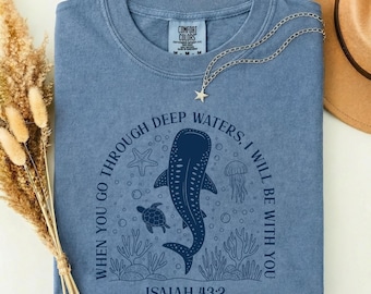 Christian T Shirt, Isaiah 43 2 Bible Verse Shirt, Aesthetic Whale Shark Faith Tee, Ocean Marine Life Sunday Shirt, Religious Gift for Her