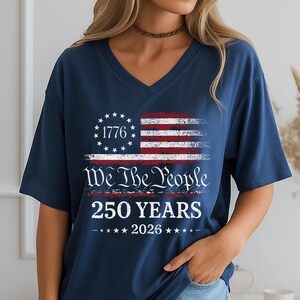 250th America Anniversary Shirt, US 250 Years T-shirt, Patriotic Tee with USA Flag, We The People Shirt, Retro Independence Day Women V-neck
