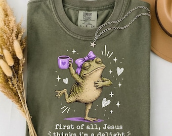 Christian Frog Shirt, Jesus Thinks I'm A Delight, Garment-Dyed Tee, Christian mom gift, Gift for mom, funny christian tee,faith humor shirt