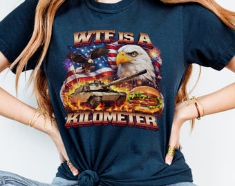 Metric System Shirt, 4th of July Shirts, American Eagle Tee Men, Eagle Mullet Shirt, Funny Patriotic Tee, WTF Is A Kilometer Shirt