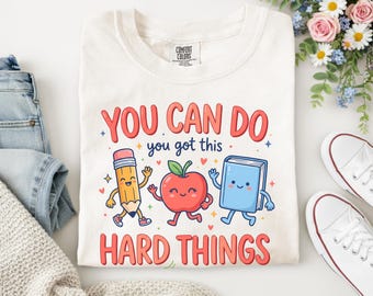 You Can Do Hard Things Teacher Shirt, Comfort Colors Back to School Shirt, Motivational Student Graphic Long Sleeve Tee, Teacher Gift