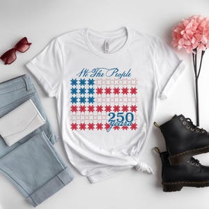 Patriotic Quilter T-Shirt, We The People 250 Years Shirt, Quilt Flag Tee, 4th of July Shirt, Quilting Gift Idea, Red White Blue Tee