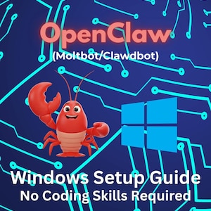 May include: A blue background with a circuit board design features the text "OpenClaw" and "Windows Setup Guide No Coding Skills Required." A cartoon lobster is in the image. The Windows logo is also visible.