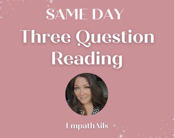 SAME HOUR | Same Day | Three Question | Psychic Reading | DETAILED Psychic Reading | Psychic Reading | Intuitive Empath | Rush my order