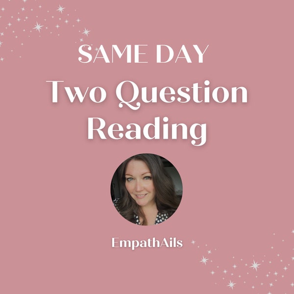 SAME HOUR | Same Day | Two Question | Psychic reading | Emergency reading | Detailed Reading | Intuitive Empath | Rush My Order