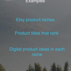 May include: Image with text: "+ Done-For-You Examples", "Etsy product niches", "Product titles that rank", and "Digital product ideas in each niche". The background shows a mountain range and trees.