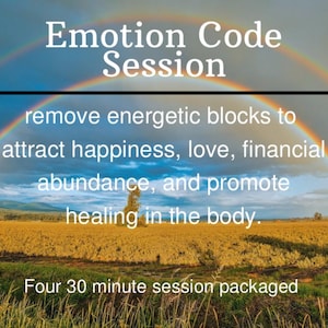 Puede incluir: Un arcoíris se arquea sobre un campo de hierba amarilla con el texto "Emotion Code Session" y "remove energetic blocks to attract happiness, love, financial abundance, and promote healing in the body. Four 30 minute session packaged".