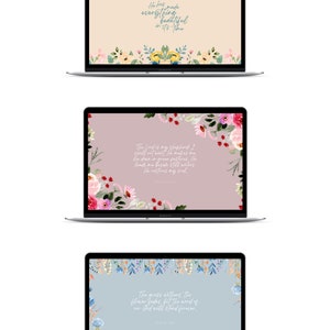 May include: Three laptop computer screens with floral backgrounds and inspirational quotes. The first screen has a light beige background with yellow and pink flowers and the quote "He has made everything beautiful in its time". The second screen has a light pink background with pink, red, and white flowers and the quote "The Lord is my shepherd, I shall not want. He makes me lie down in green pastures, He leads me beside still waters, He restores my soul." The third screen has a light blue background with blue, white, and yellow flowers and the quote "The grass withers, the flower fades, but the word of our God will stand forever."
