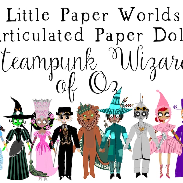 DIY Steampunk Wizard of Oz Articulated Paper Dolls with Interchangeable Costumes and Accessories, Tim Burton Style