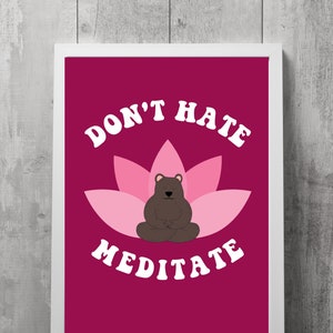 Don&#39;t Hate Meditate Yoga Bear Art Download | Meditation, Zen, Yoga, Lotus, Meditate Wall Art, Dog Yoga, INSTANT DOWNLOAD, Print at Home