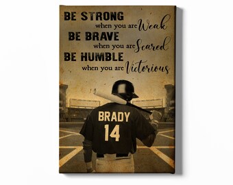 Be Strong Be Brave Be Humble Canvas, Personalized Baseball Poster, Baseball Art Print, Gift For Baseball Player.