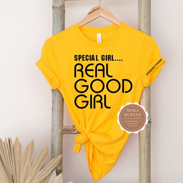 Special Girl Real Good Girl T Shirt, Good Girls Shirt, Vivrant Thing