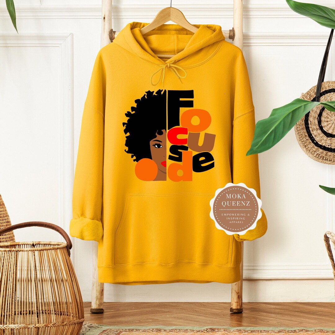 Focused Melanin Hoodie Afro Woman Sweatshirt African American Girl Power Sweatshirt Etsy