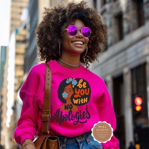 Melanin Black Girl Magic Sweatshirt: Entschuldigende afroamerikanische Frauen