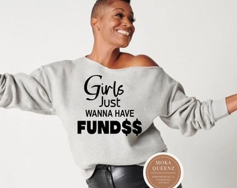 Girls Just Wanna Have Funds Off the Shoulder Shirt, Gift For Girls Just Wanna Have Fun, Boss Lady Gift For Mom