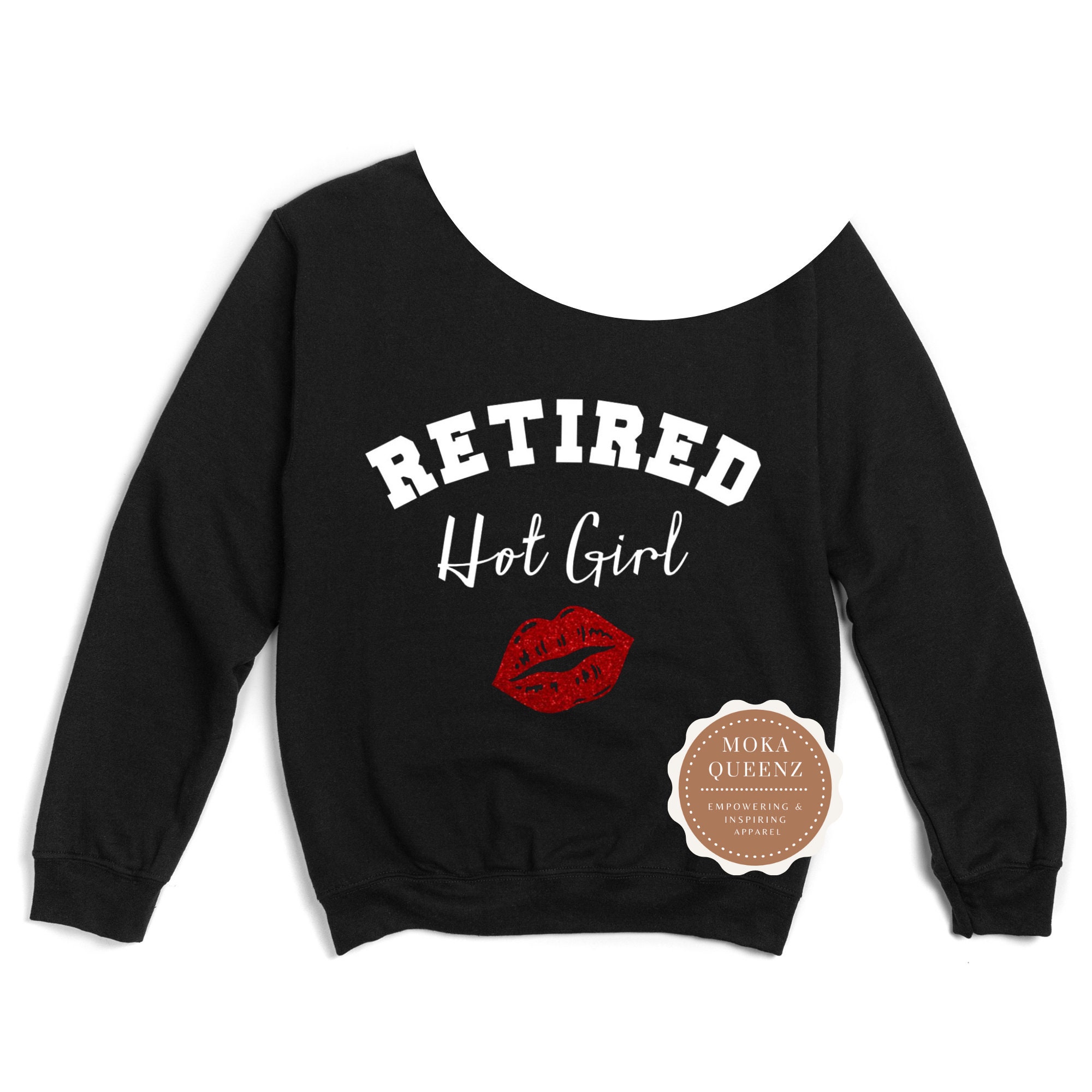 Retired Hot Girl Off The Shoulder Shirt Retired Womens Slouchy Sweatshirt Gift for Bride Gift For Her