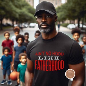 Fatherhood Shirt, Ain’t No Hood Like Fatherhood Men’s T Shirt, Gift For Dad