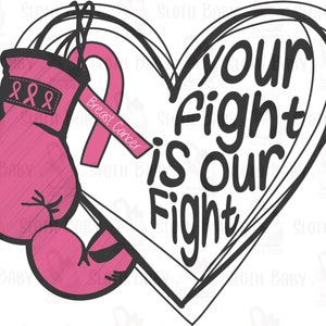 Your Fight is Our Fight Breast Cancer Awareness Sublimation Digital Design PNG