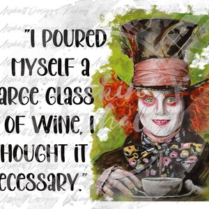 I Poured myself a large glass of wine I thought it necessary PNG ONLY