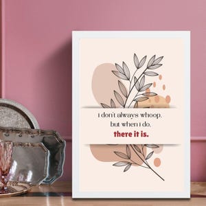 Boho Printable Art- Whoop There It Is, Inspirational printable art, Home Decor, Motivational Wall Art, Wall Decor Prints