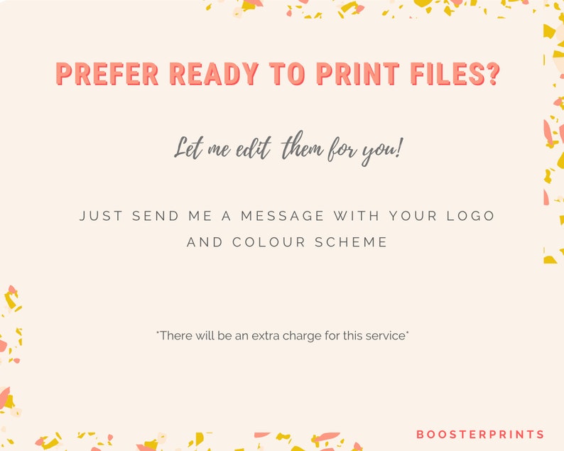 K&ouml;nnte beinhalten: Eine rosa und wei&szlig;e Grafik mit dem Text "PREFER READY TO PRINT FILES? Let me edit them for you! JUST SEND ME A MESSAGE WITH YOUR LOGO AND COLOUR SCHEME *There will be an extra charge for this service* BOOSTERPRINTS"