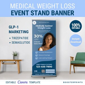 May include: A blue and white banner with the text "Medical Weight Loss Event Stand Banner" and "GLP-1 Marketing" with bullet points listing "Tirzepatide" and "Semaglutide". The banner also includes the text "Medically Assisted Weight Loss" with a 30% off offer for 3-month subscribers. The banner includes a woman's face, a check list with the text "Increase Metabolism", "Reduce Cravings", and "Lose Lasting Weight", a phone number "123-456-7890", and the website "www.yourbusiness.com".